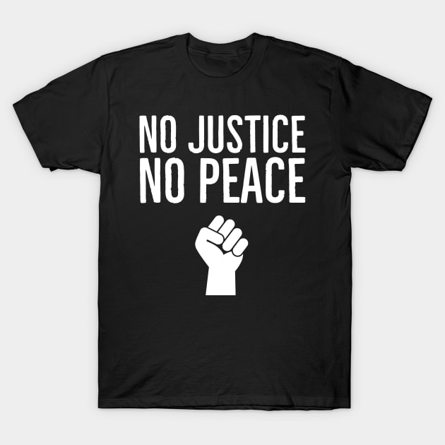 No Justice No Peace, Black Lives Matter, Protest, Fist T-Shirt by UrbanLifeApparel